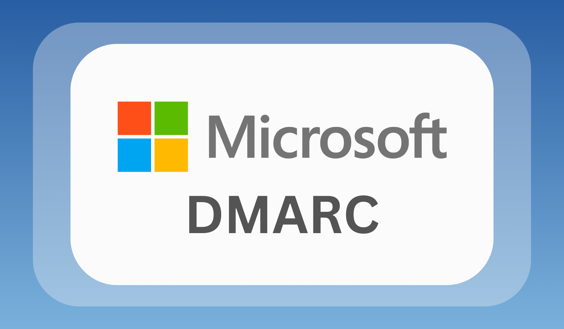 Microsoft to Enforce DMARC: What to Do Before 5 May 2025