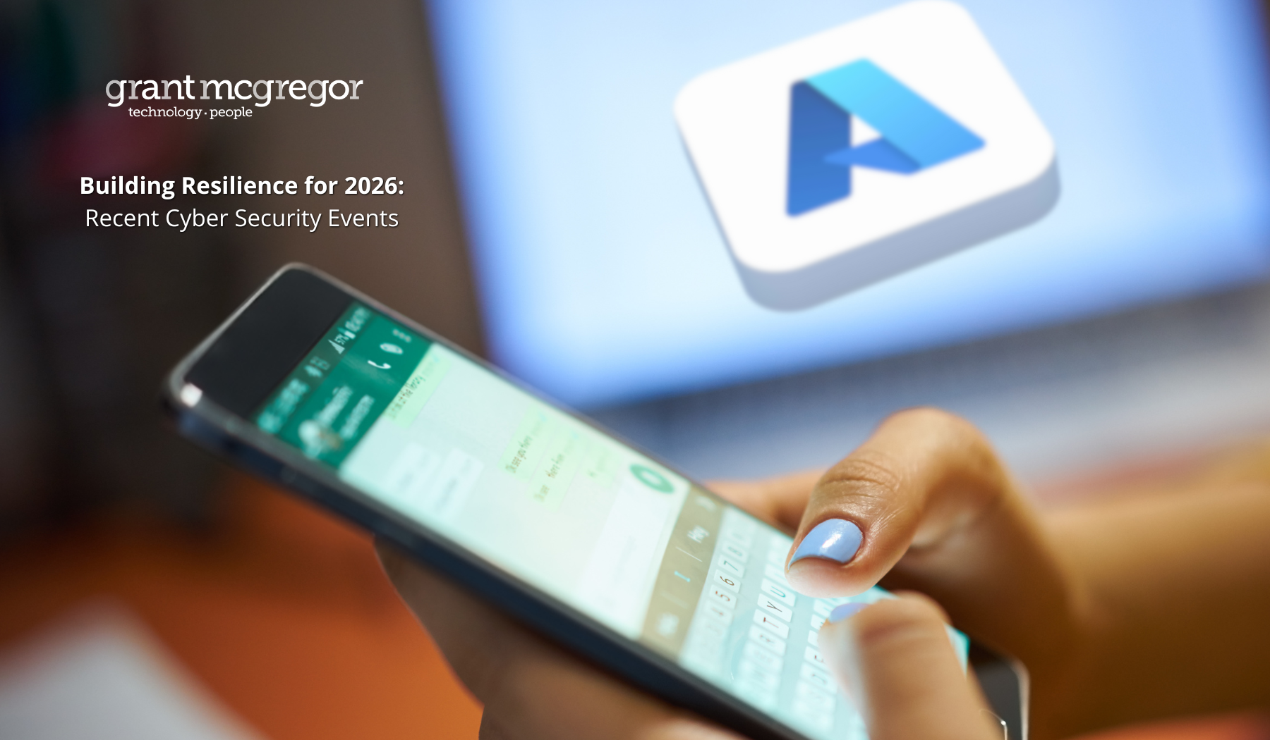 Building Resilience for 2026: Recent Cyber Security Events