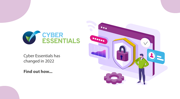 Nine months on… meeting the new Cyber Essentials requirements
