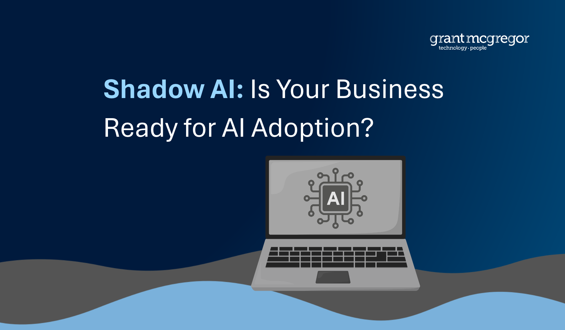Shadow AI: Is Your Business Ready for AI Adoption?