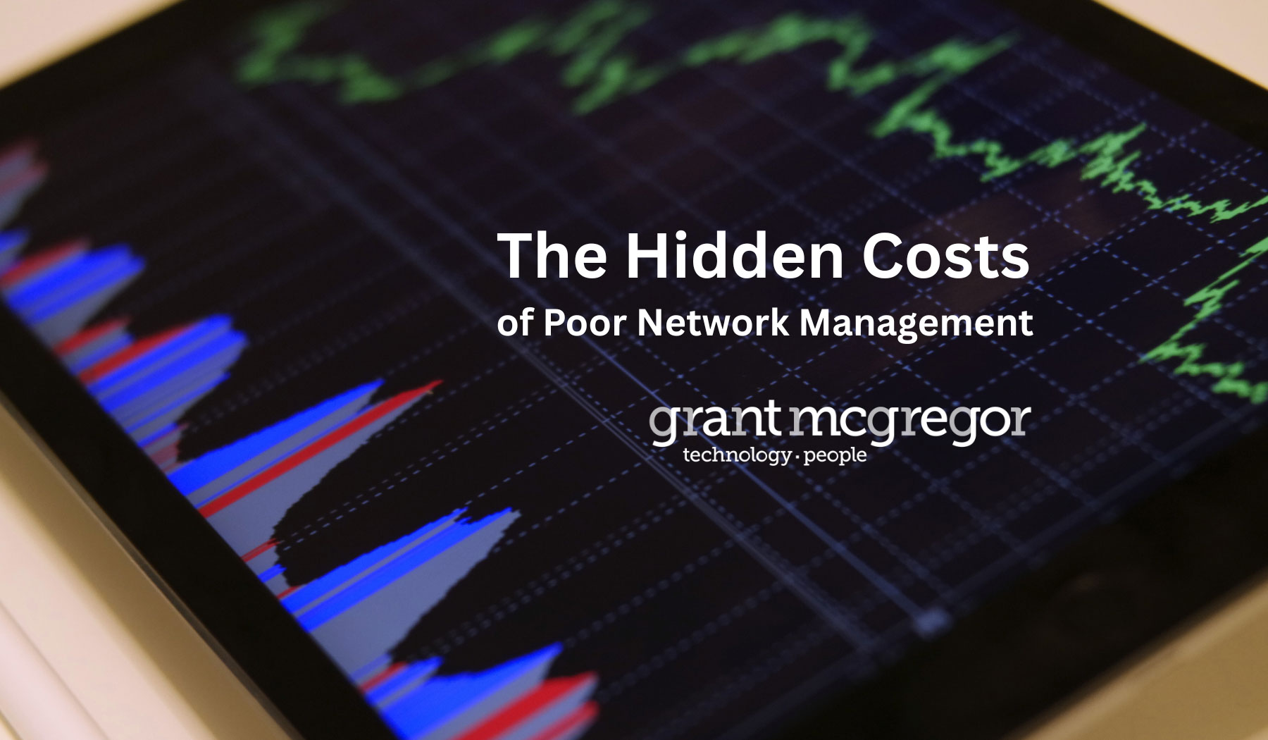 The Hidden Costs of Poor Network Management